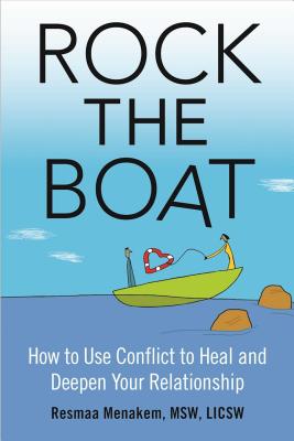 Rock the Boat: How to Use Conflict to Heal and Deepen Your Relationship Rock the Boat: How to Use Conflict to Heal and Deepen Your Relationship cover