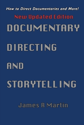 Documentary Directing and Storytelling: How to direct documentaries and more! Cover Image