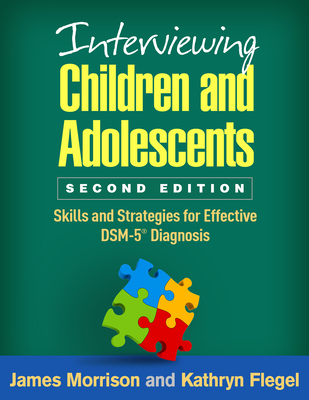 Interviewing Children and Adolescents: Skills and Strategies for Effective DSM-5® Diagnosis Cover Image