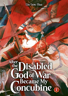 After the Disabled God of War Became My Concubine (Novel) Vol. 1 By Liu Gou Hua Cover Image