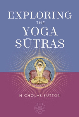 Exploring the Yoga Sutras (The Oxford Centre for Hindu Studies Mandala Publishing Series)