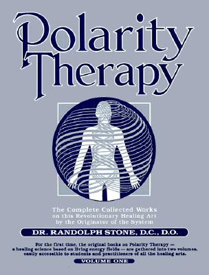 Polarity Therapy 1 By Randolph Stone Cover Image
