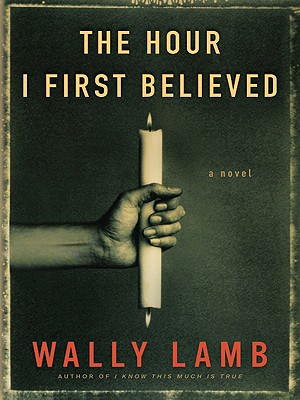 The Hour I First Believed: A Novel Cover Image