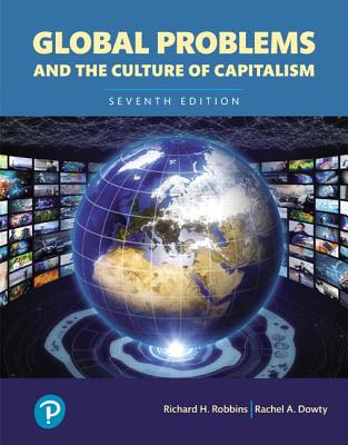 Global Problems and the Culture of Capitalism By Richard Robbins, Rachel Dowty Cover Image