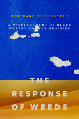 The Response of Weeds: A Misplacement of Black Poetry on the Prairies (Crow Said Poetry)