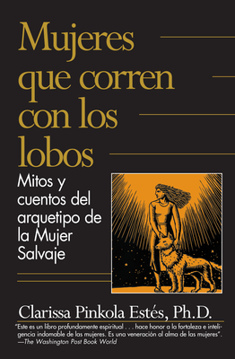 Mujeres que corren con los lobos / Women Who Run with the Wolves By Clarissa Pinkola Estés, Phd Cover Image