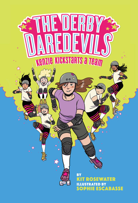 The Derby Daredevils: Kenzie Kickstarts a Team: (The Derby Daredevils Book #1) Cover Image