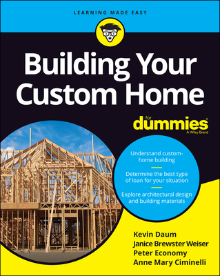 Building Your Custom Home for Dummies By Kevin Daum, Janice Brewster, Peter Economy Cover Image