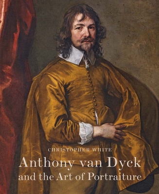 Anthony Van Dyck and the Art of Portraiture Cover Image