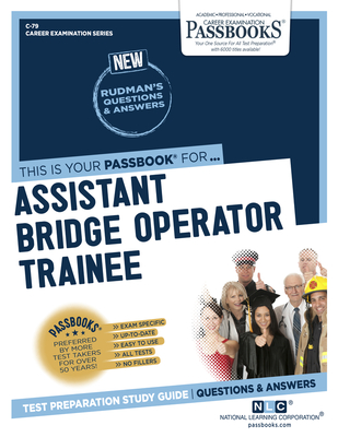 Assistant Bridge Operator Trainee (C-79): Passbooks Study Guide (Career Examination Series #79) By National Learning Corporation Cover Image