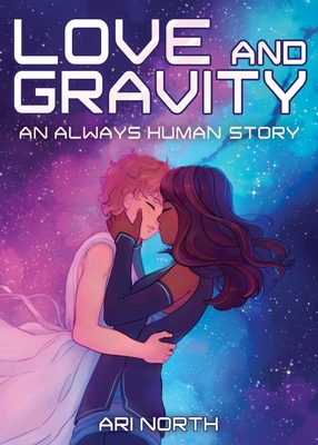 Love and Gravity: A Graphic Novel (Always Human, #2) By Ari North Cover Image