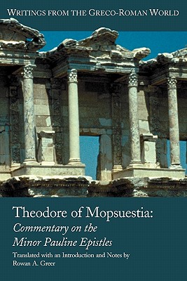 Theodore of Mopsuestia: Commentary on the Minor Pauline Epistles (Writings from the Greco-Roman World #26) Cover Image