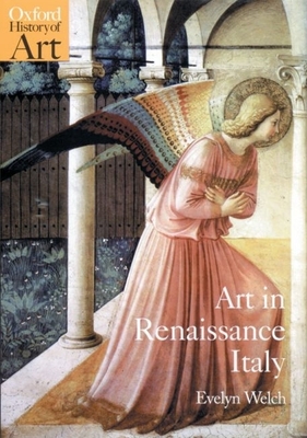 Art in Renaissance Italy: 1350-1500 (Oxford History of Art) Cover Image