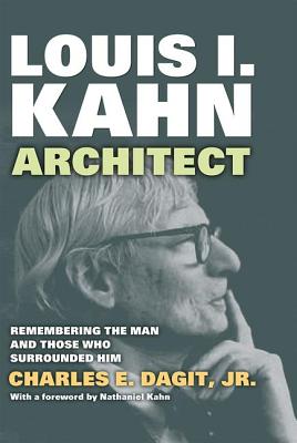 Louis I. Kahn--Architect: Remembering the Man and Those Who Surrounded Him Cover Image