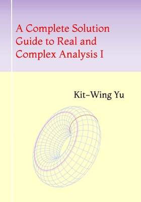 A Complete Solution Guide to Real and Complex Analysis I Cover Image