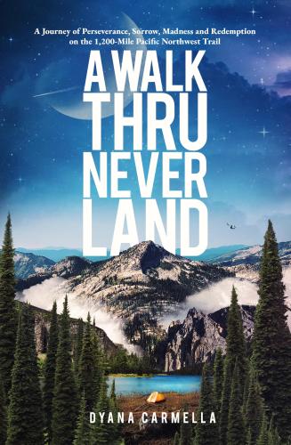 A Walk Thru Neverland By Dyana Carmella Cover Image