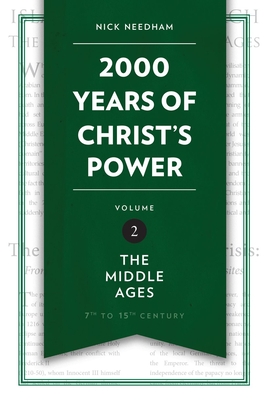 2,000 Years of Christ's Power Vol. 2: The Middle Ages By Nick Needham Cover Image