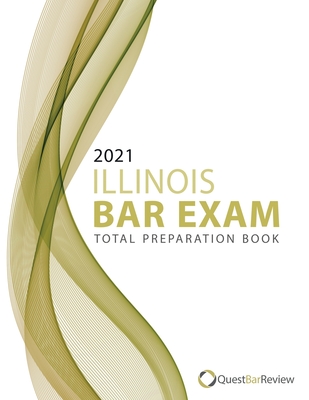 2021 Illinois Bar Exam Total Preparation Book By Quest Bar Review Cover Image