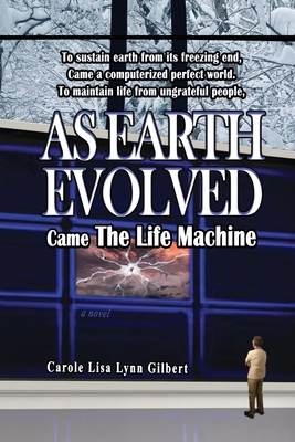 As Earth Evolved: Came The Life Machine Cover Image