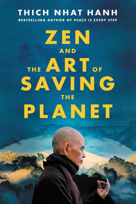 Zen and the Art of Saving the Planet By Thich Nhat Hanh Cover Image
