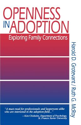 Openness in Adoption: Exploring Family Connections (Sage Library of Social Research) By Harold D. Grotevant, Ruth G. McRoy Cover Image
