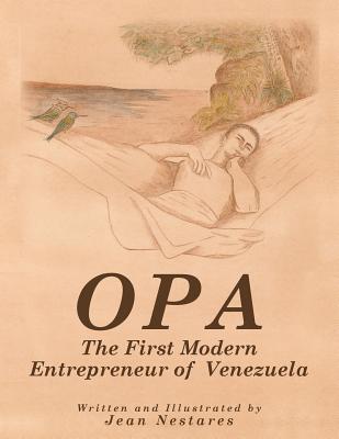 Opa: The First Modern Entrepreneur of Venezuela Cover Image