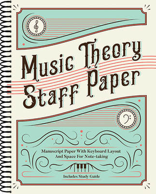 Music Theory Staff Paper: Manuscript Paper with Keyboard Layout and Space for Note-Taking Cover Image