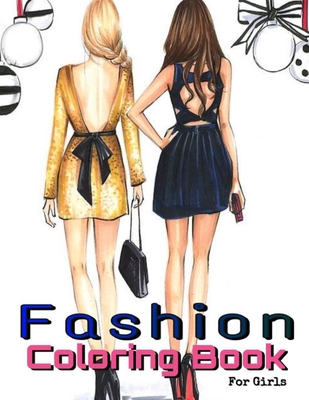 Fashion Coloring Book For Girls: Over 40 Fun Coloring Pages For Girls and  Kids With Gorgeous Beauty Fashion Style & Other Cute Designs (Paperback)