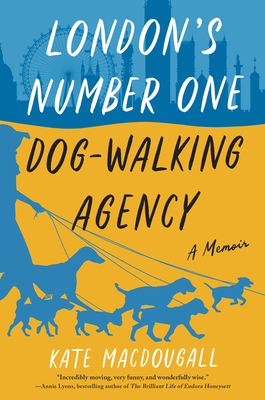 London's Number One Dog-Walking Agency: A Memoir cover