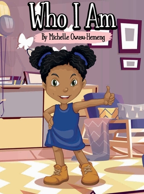 Who I Am: Who I Am By Michelle Owusu-Hemeng Cover Image