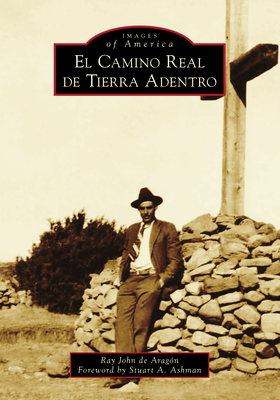 El Camino Real de Tierra Adentro (Images of America) Cover Image