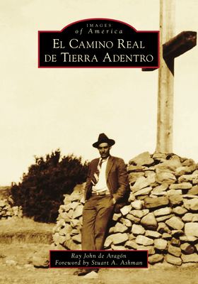 El Camino Real de Tierra Adentro (Images of America)