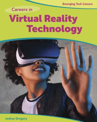 Careers in Virtual Reality Technology (Bright Futures Press: Emerging Tech Careers) Cover Image