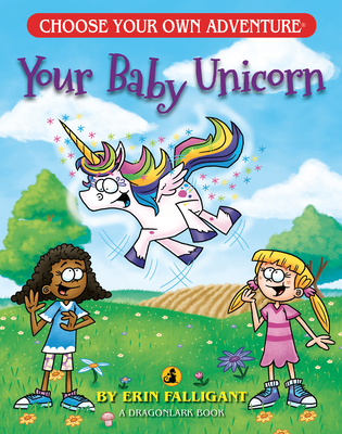 Your Baby Unicorn (Choose Your Own Adventure) (Choose Your Own Adventure (Dragonlarks))