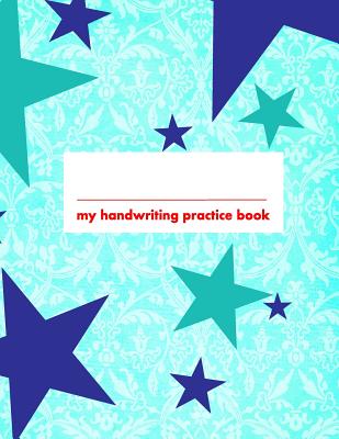My Handwriting Practice Book: Teal 8.5x11 Notebook with 100 Pages of White Paper, with Guide Lines to Practice Handwriting! Cover Image