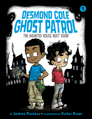 The Haunted House Next Door: #1 (Desmond Cole Ghost Patrol) Cover Image
