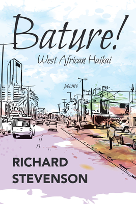 Bature! West African Haikai By Richard Stevenson Cover Image