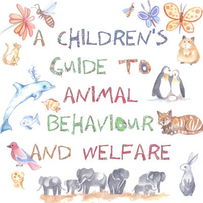 A Children's Guide to Animal Behaviour and Welfare (Paperback) | Chaucer's  Books