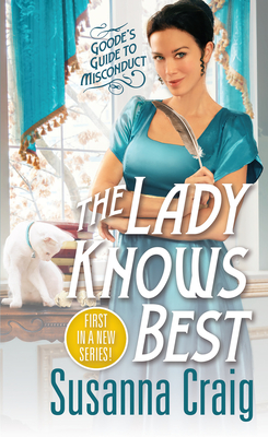 The Lady Knows Best (Goode's Guide to Misconduct #1) By Susanna Craig Cover Image