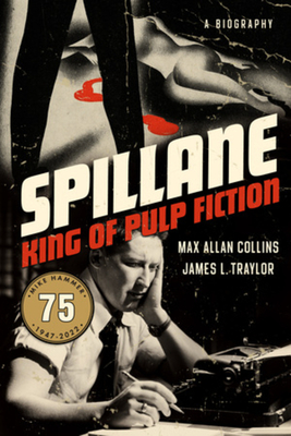 Spillane: King of Pulp Fiction By Max Allan Collins, James L. Traylor Cover Image