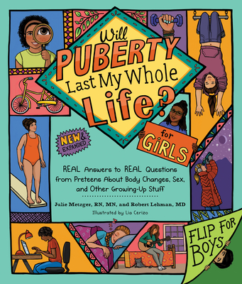 Will Puberty Last My Whole Life?: REAL Answers to REAL Questions from Preteens About Body Changes, Sex, and Other Growing-Up Stuff Cover Image