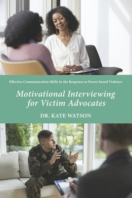 Motivational Interviewing for Victim Advocates: Effective Communication Skills in the Response to Power-based Violence Cover Image