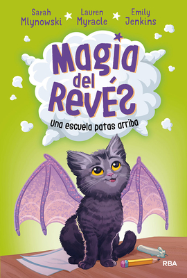 Una escuela patas arriba / Upside-Down Magic. (Magia del Reves) By Sarah Mlynowski Cover Image