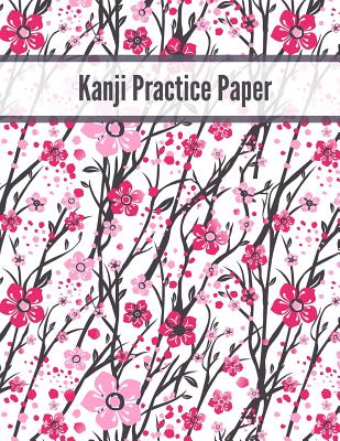 Kanji Practice Paper: Japanese Writing Genkouyoushi Notebook: 8.5x11 Inches, 120 Pages By Japanese Kanji Cover Image