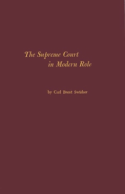 The Supreme Court in Modern Role By Carl Brent Swisher, Unknown Cover Image