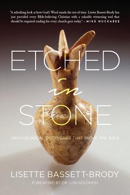 Etched in Stone : Archeological Discoveries that Prove the Bible