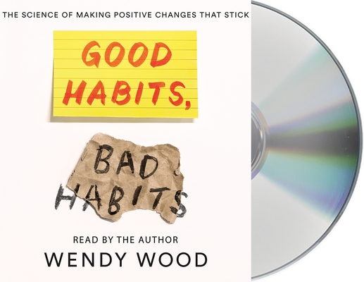Good Habits, Bad Habits: The Science of Making Positive Changes That Stick Cover Image