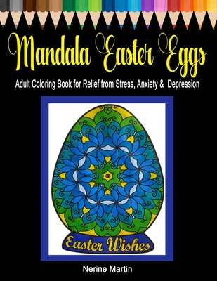 Mandala Easter Eggs: Adult Coloring Book for Relief from Stress, Anxiety &  Depression (Paperback)