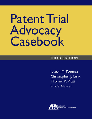 Patent Trial Advocacy Casebook, Third Edition Cover Image