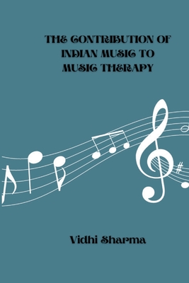 The Contribution of Indian Music to Music Therapy Cover Image